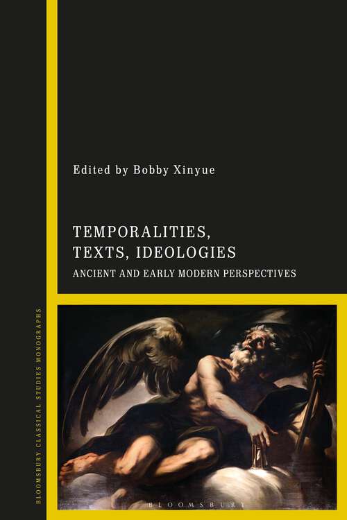 Book cover of Temporalities, Texts, Ideologies: Ancient and Early Modern Perspectives