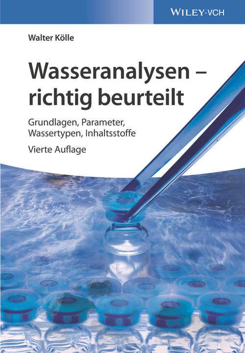 Book cover of Wasseranalysen - richtig beurteilt: Grundlagen, Parameter, Wassertypen, Inhaltsstoffe (4. Auflage)