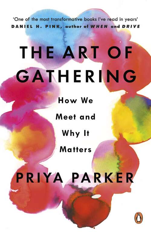 Book cover of The Art of Gathering: Create Transformative Meetings, Events and Experiences