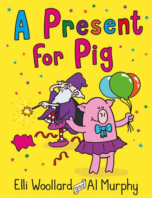 Book cover of Woozy the Wizard: A Present for Pig (Main) (Woozy the Wizard #3)
