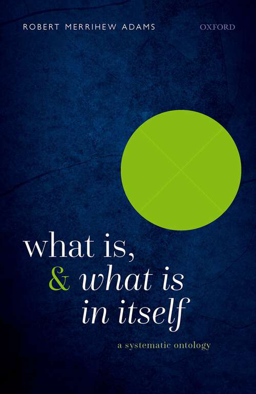 Book cover of What Is, and What Is In Itself: A Systematic Ontology