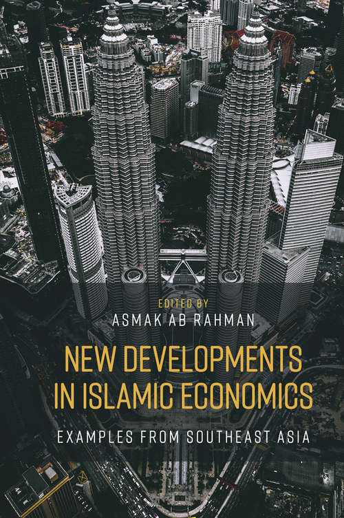 Book cover of New Developments in Islamic Economics: Examples from Southeast Asia