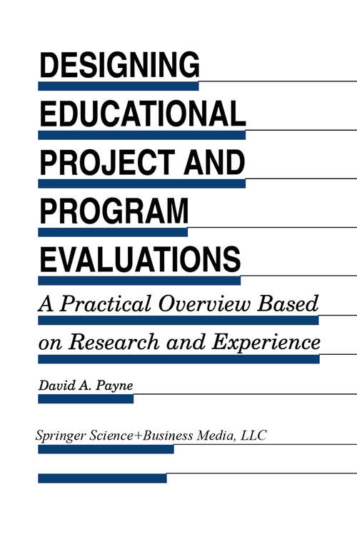 Book cover of Designing Educational Project and Program Evaluations: A Practical Overview Based on Research and Experience (1994) (Evaluation in Education and Human Services #38)