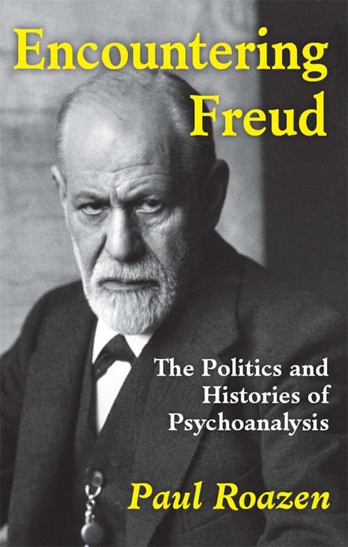 Book cover of Encountering Freud: The Politics and Histories of Psychoanalysis