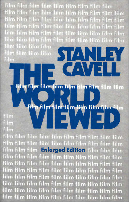 Book cover of The World Viewed: Reflections on the Ontology of Film, Enlarged Edition (Harvard Film Studies (hup) Ser.)