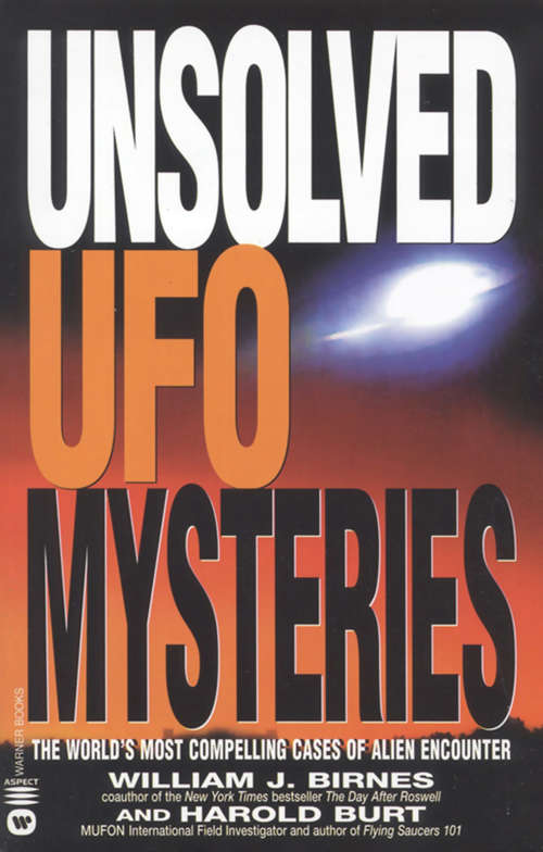Book cover of Unsolved UFO Mysteries: The World's Most Compelling Cases of Alien Encounter