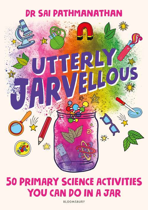 Book cover of Utterly Jarvellous: 50 primary science activities you can do in a jar