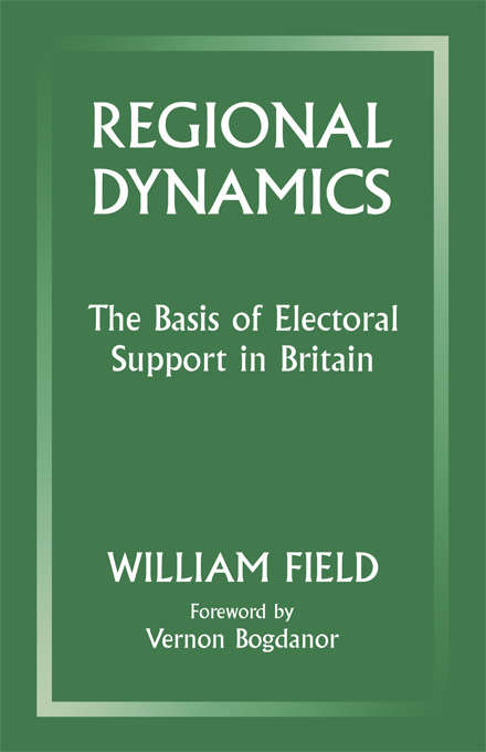 Book cover of Regional Dynamics: The Basis of Electoral Support in Britain