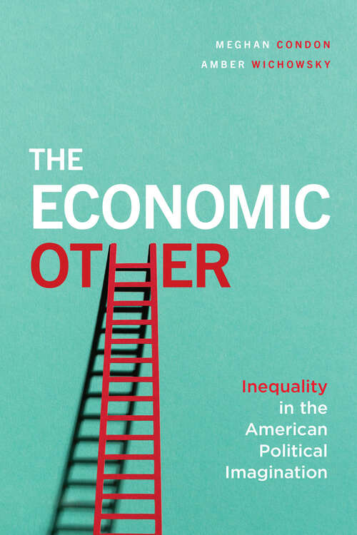 Book cover of The Economic Other: Inequality in the American Political Imagination