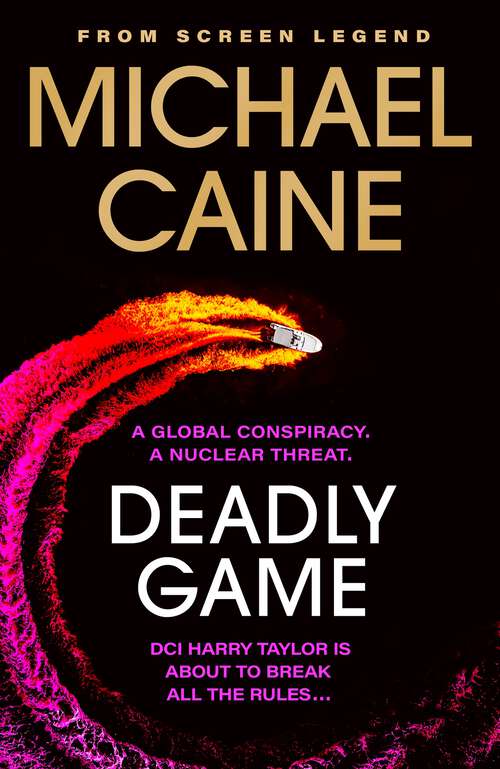 Book cover of Deadly Game: The stunning thriller from the screen legend Michael Caine