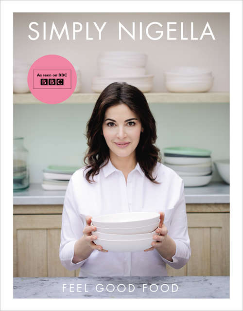 Book cover of Simply Nigella: Feel Good Food