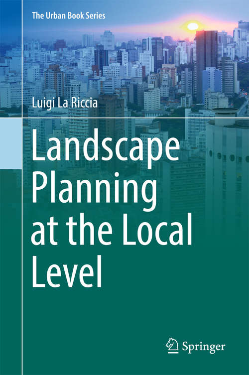 Book cover of Landscape Planning at the Local Level (The Urban Book Series)