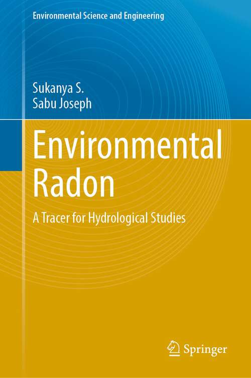 Book cover of Environmental Radon: A Tracer for Hydrological Studies (1st ed. 2023) (Environmental Science and Engineering)