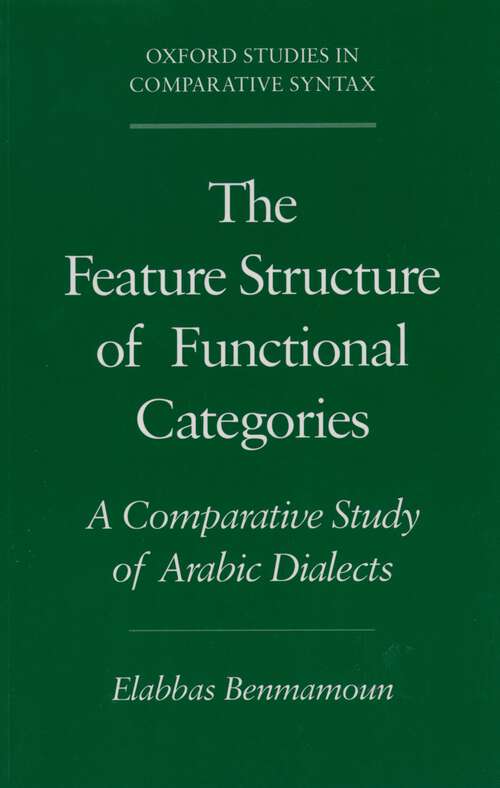 Book cover of The Feature Structure of Functional Categories: A Comparative Study of Arabic Dialects (Oxford Studies in Comparative Syntax)