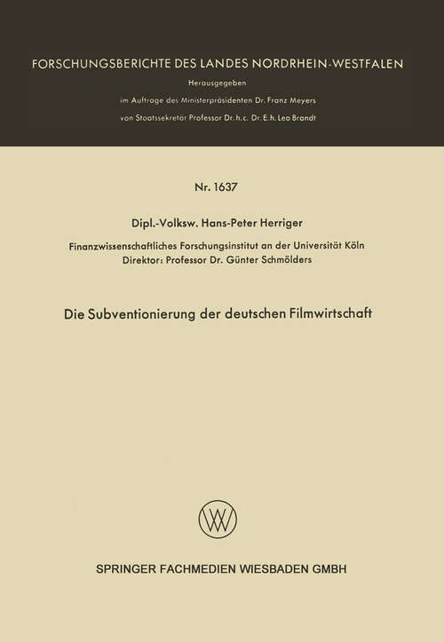 Book cover of Die Subventionierung der deutschen Filmwirtschaft (1966) (Forschungsberichte des Landes Nordrhein-Westfalen #1637)