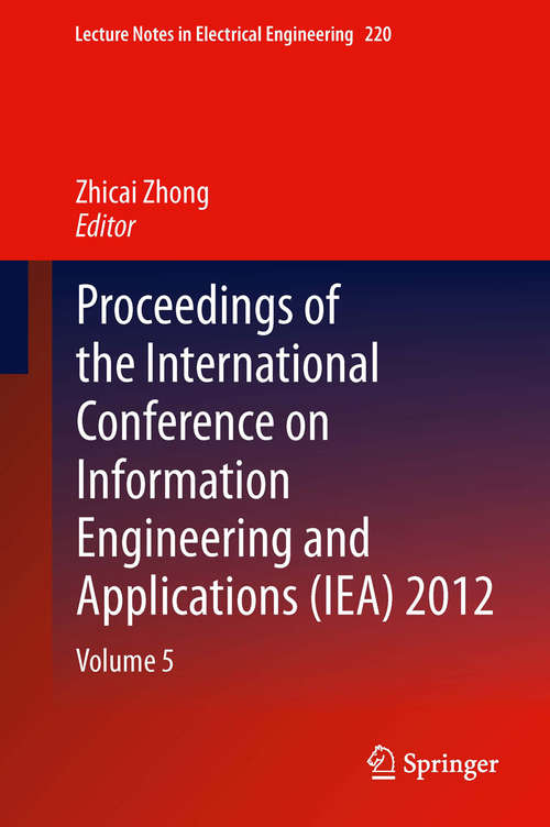 Book cover of Proceedings of the International Conference on Information Engineering and Applications: Volume 5 (2013) (Lecture Notes in Electrical Engineering #220)