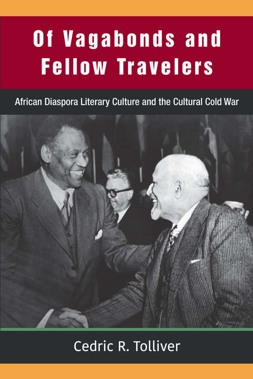 Book cover of Of Vagabonds and Fellow Travelers: African Diaspora Literary Culture and the Cultural Cold War (Class : Culture)