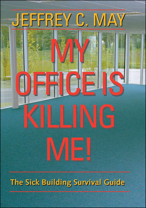 Book cover of My Office Is Killing Me!: The Sick Building Survival Guide