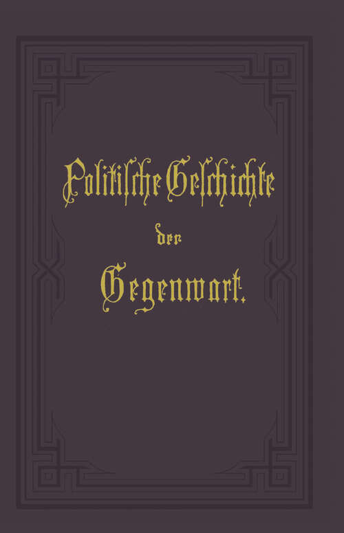Book cover of Politische Geschichte der Gegenwart: XVI. Das Jahr 1882 (1883)