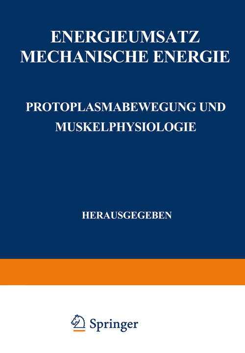 Book cover of Energieumsatz: Erster Teil: Mechanische Energie. Protoplasmabewegung und Muskelphysiologie (1925) (Handbuch der normalen und pathologischen Physiologie: 8 / 1)