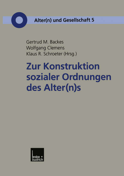 Book cover of Zur Konstruktion sozialer Ordnungen des Alter (2001) (Alter(n) und Gesellschaft #5)