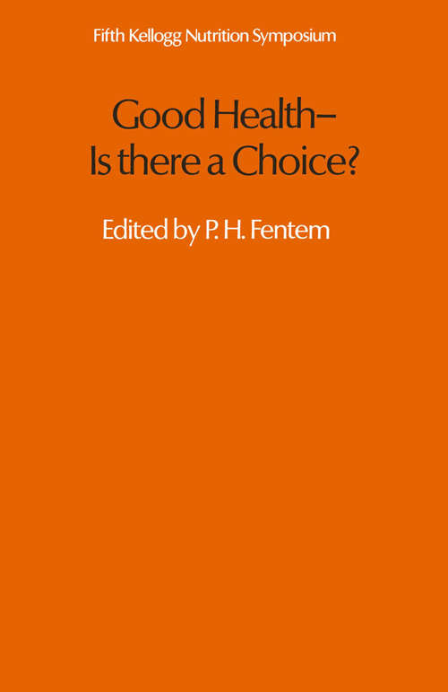 Book cover of Good Health - Is there a Choice?: Fifth Kellogg Nutrition Symposium (1st ed. 1981)
