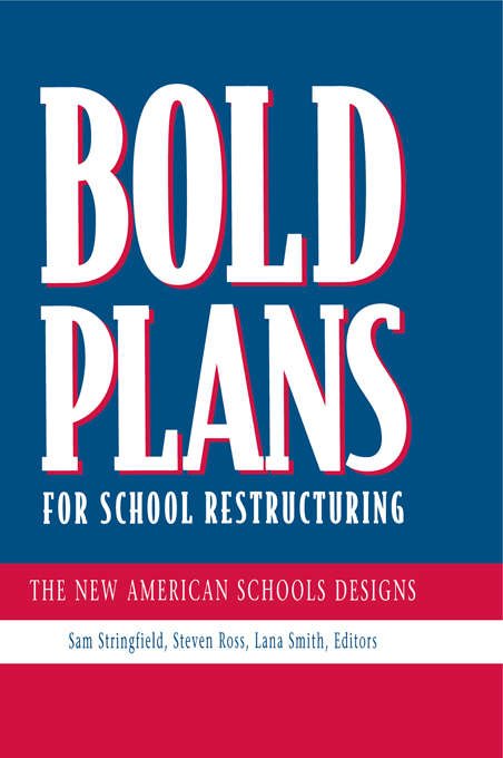 Book cover of Bold Plans for School Restructuring: The New American Schools Designs