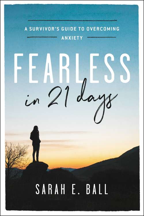 Book cover of Fearless in 21 Days: A Survivor's Guide to Overcoming Anxiety