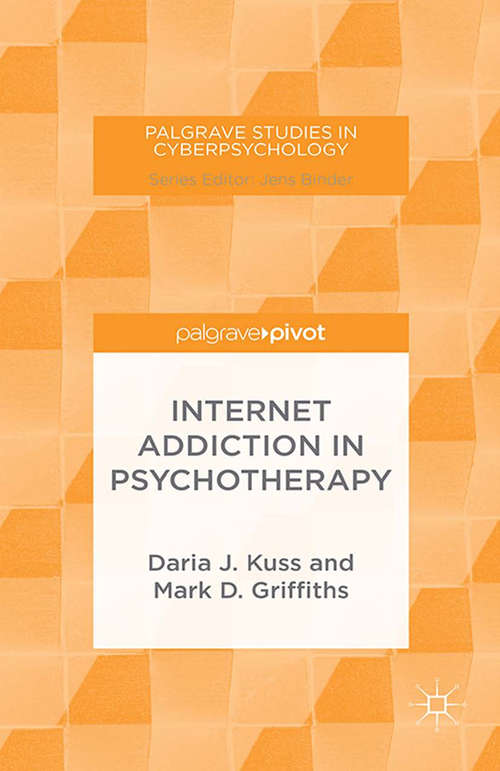 Book cover of Internet Addiction in Psychotherapy (2015) (Palgrave Studies in Cyberpsychology)