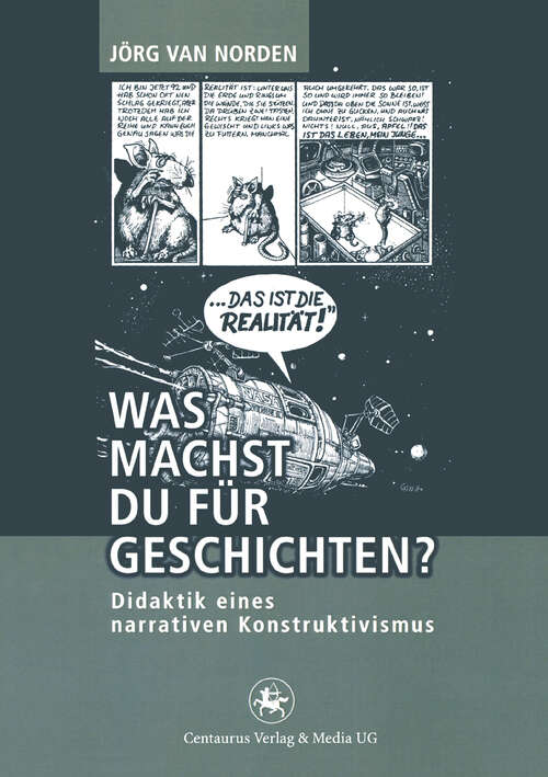 Book cover of Was machst du für Geschichten?: Didaktik eines narrativen Konstruktivismus (1. Aufl. 2011) (Reihe Geschichtsdidaktik #13)
