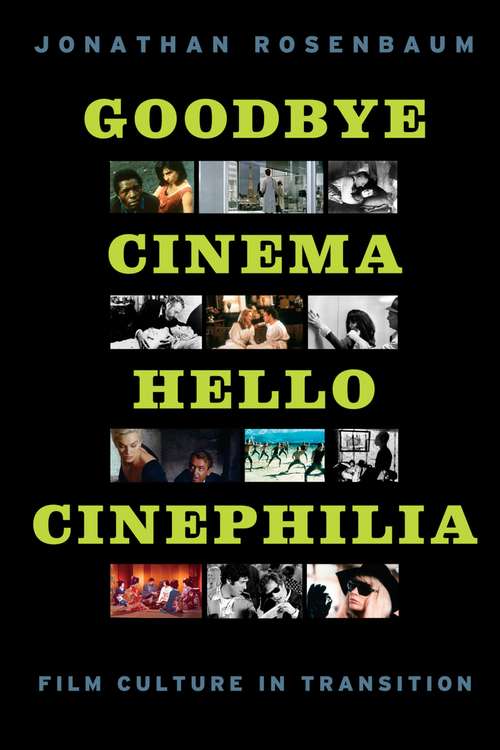 Book cover of Goodbye Cinema, Hello Cinephilia: Film Culture in Transition