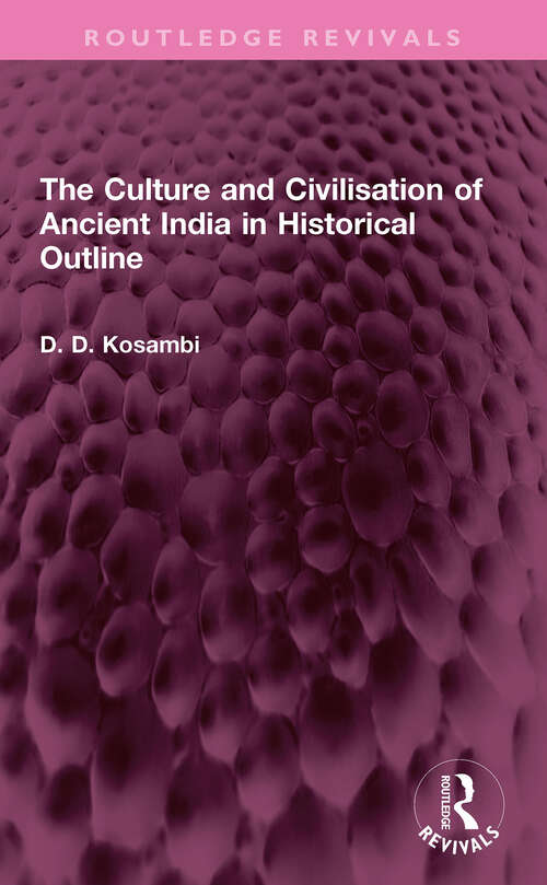 Book cover of The Culture and Civilisation of Ancient India in HIstorical Outline (Routledge Revivals)