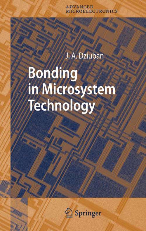 Book cover of Bonding in Microsystem Technology (2006) (Springer Series in Advanced Microelectronics #24)
