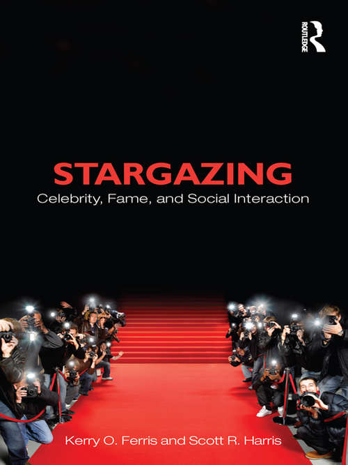 Book cover of Stargazing: Celebrity, Fame, and Social Interaction