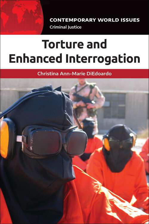 Book cover of Torture and Enhanced Interrogation: A Reference Handbook (Contemporary World Issues)