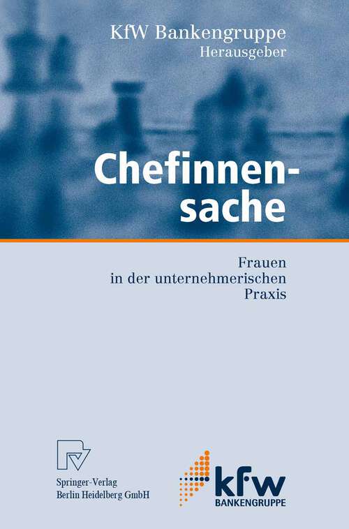 Book cover of Chefinnensache: Frauen in der unternehmerischen Praxis (2004) (KfW-Publikationen zu Gründung und Mittelstand)