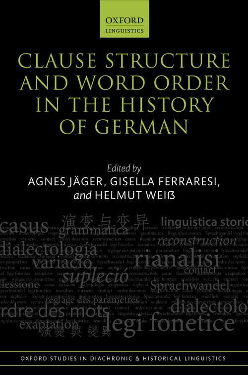 Book cover of Clause Structure and Word Order in the History of German (Oxford Studies in Diachronic and Historical Linguistics #28)