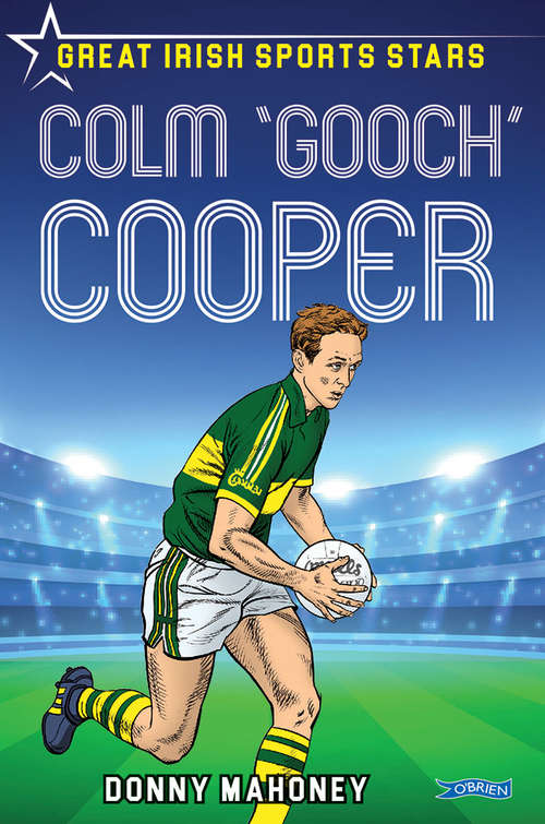 Book cover of Colm 'Gooch' Cooper: Great Irish Sports Stars (Sports Heroes #1)