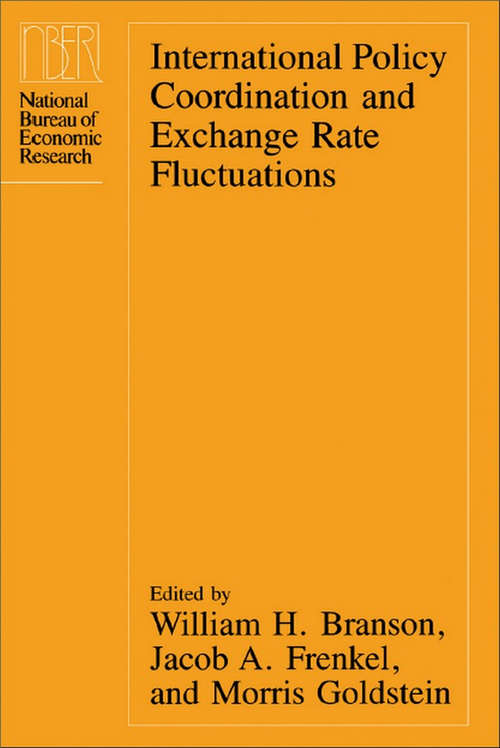 Book cover of International Policy Coordination and Exchange Rate Fluctuations (National Bureau of Economic Research Conference Report)