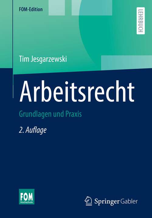 Book cover of Arbeitsrecht: Grundlagen und Praxis (2. Aufl. 2022) (FOM-Edition)