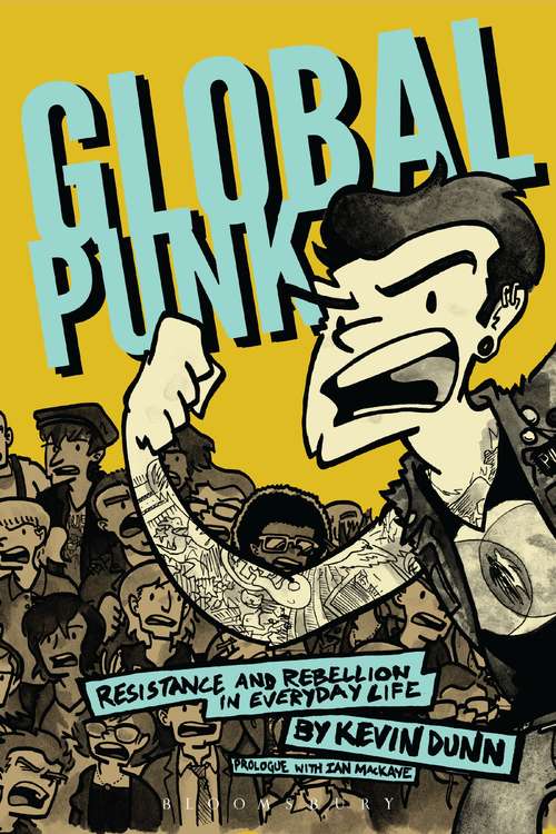 Book cover of Global Punk: Resistance and Rebellion in Everyday Life