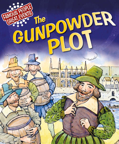 Book cover of Famous People, Great Events: The Gunpowder Plot (Famous People, Great Events Ser.)