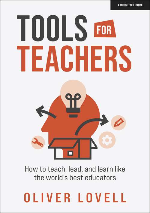 Book cover of Tools for Teachers: How to teach, lead, and learn like the world's best educators