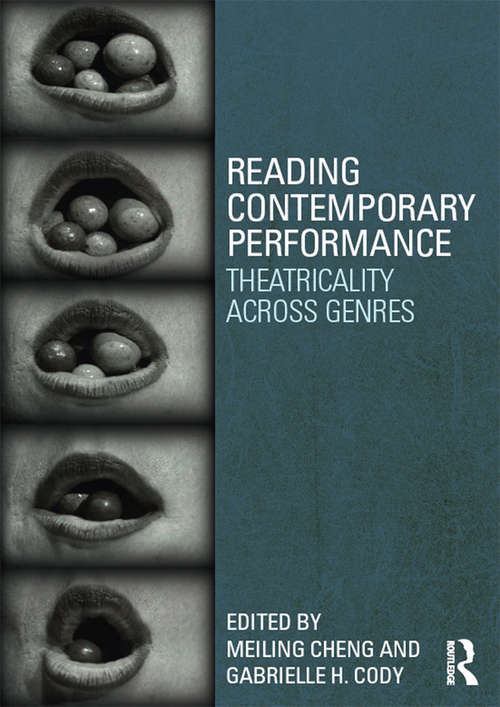 Book cover of Reading Contemporary Performance: Theatricality Across Genres
