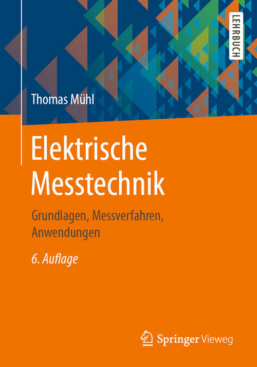 Book cover of Elektrische Messtechnik: Grundlagen, Messverfahren, Anwendungen (6. Aufl. 2020)