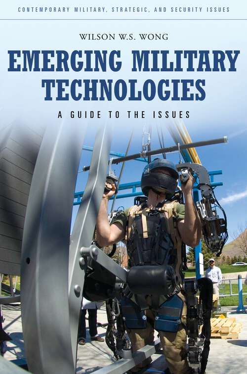 Book cover of Emerging Military Technologies: A Guide to the Issues (Contemporary Military, Strategic, and Security Issues)