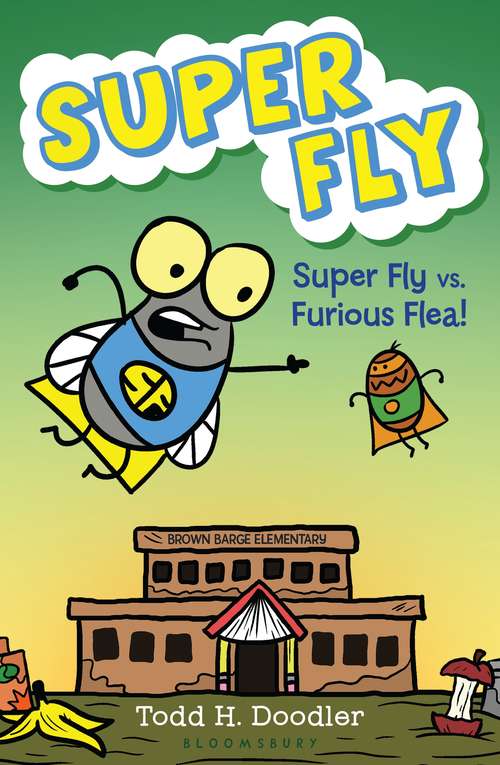 Book cover of Super Fly vs. Furious Flea! (Super Fly #3)