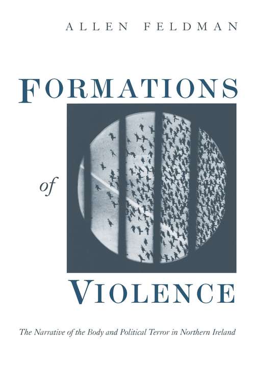 Book cover of Formations of Violence: The Narrative of the Body and Political Terror in Northern Ireland