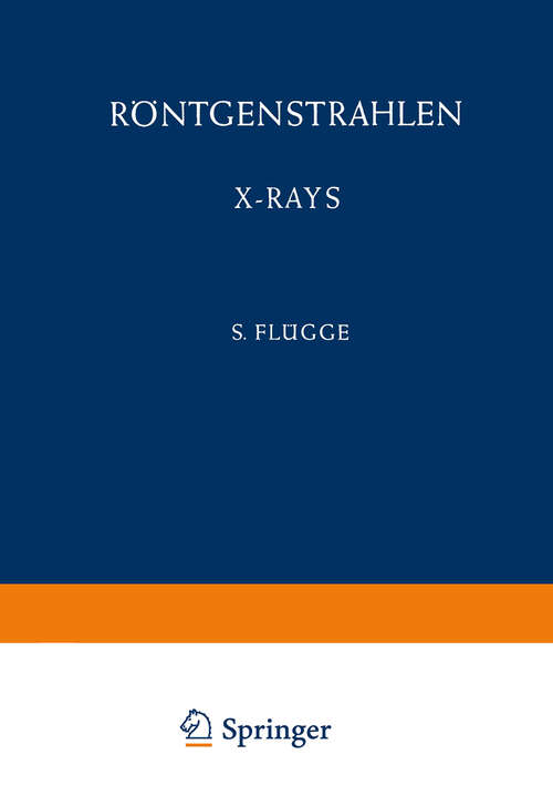 Book cover of Röntgenstrahlen / X-Rays (1957) (Handbuch der Physik   Encyclopedia of Physics: 6 / 30)