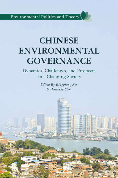 Book cover of Chinese Environmental Governance: Dynamics, Challenges, and Prospects in a Changing Society (2013) (Environmental Politics and Theory)